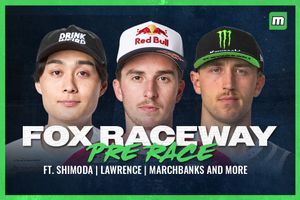 Pre-Race: 2026 Pro Motocross Rd1 Fox Raceway